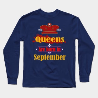 Queens are born in September Long Sleeve T-Shirt